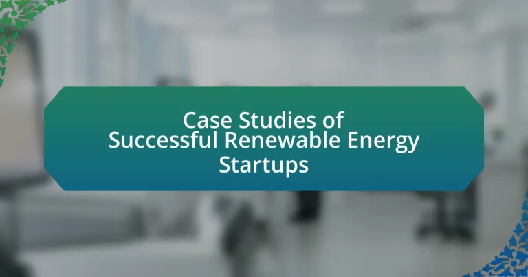 Case Studies of Successful Renewable Energy Startups