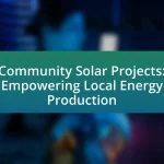 Community Solar Projects: Empowering Local Energy Production