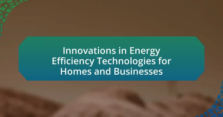 Innovations in Energy Efficiency Technologies for Homes and Businesses