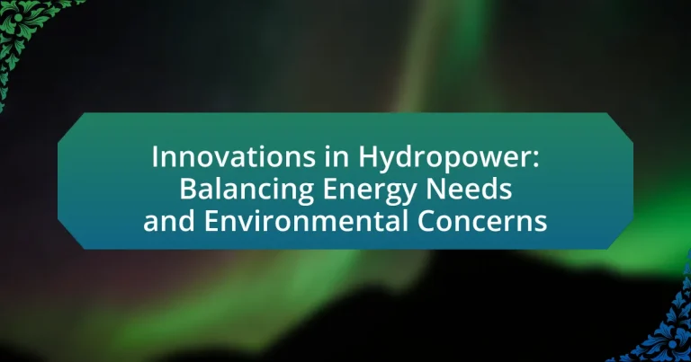 Innovations in Hydropower: Balancing Energy Needs and Environmental Concerns