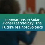 Innovations in Solar Panel Technology: The Future of Photovoltaics