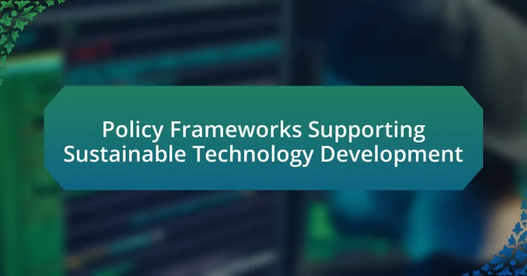 Policy Frameworks Supporting Sustainable Technology Development