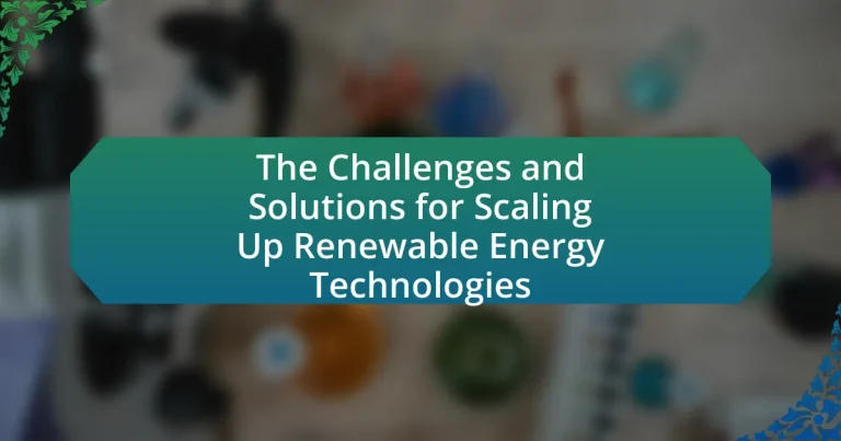 The Challenges and Solutions for Scaling Up Renewable Energy Technologies