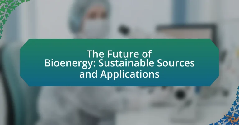 The Future of Bioenergy: Sustainable Sources and Applications