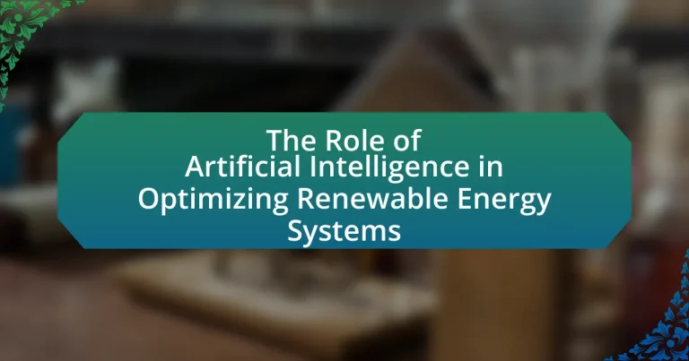 The Role of Artificial Intelligence in Optimizing Renewable Energy Systems