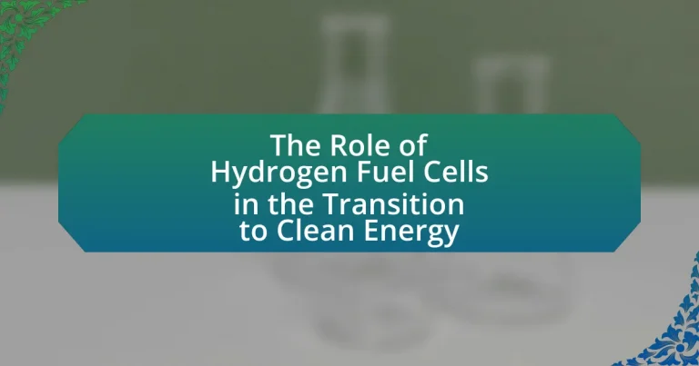 The Role of Hydrogen Fuel Cells in the Transition to Clean Energy