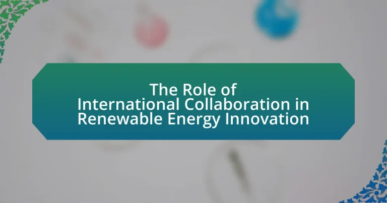 The Role of International Collaboration in Renewable Energy Innovation