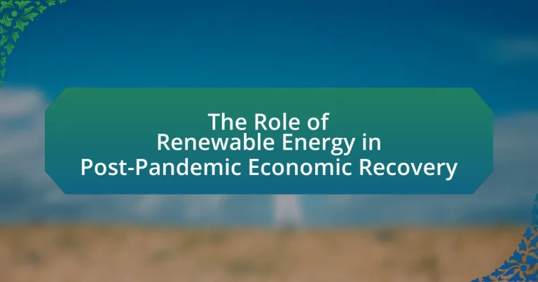 The Role of Renewable Energy in Post-Pandemic Economic Recovery