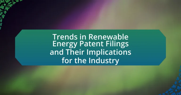 Trends in Renewable Energy Patent Filings and Their Implications for the Industry