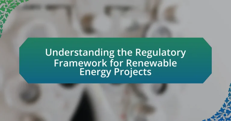 Understanding the Regulatory Framework for Renewable Energy Projects