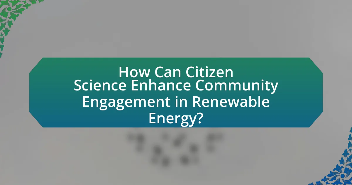 How Can Citizen Science Enhance Community Engagement in Renewable Energy?