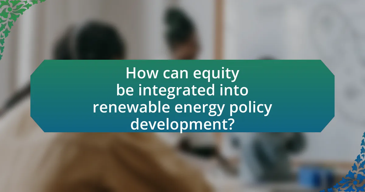 How can equity be integrated into renewable energy policy development?