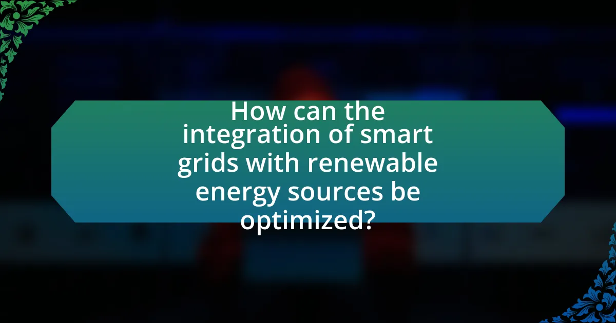 How can the integration of smart grids with renewable energy sources be optimized?