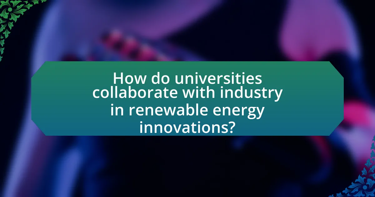 How do universities collaborate with industry in renewable energy innovations?