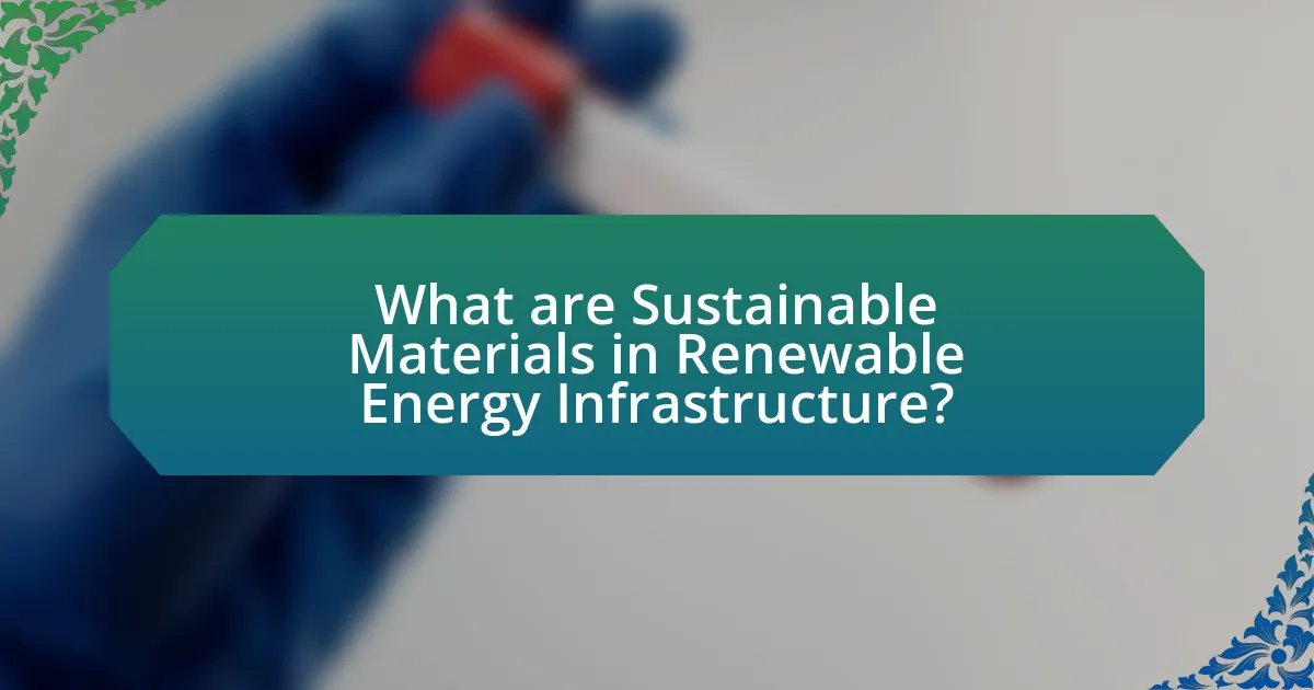 What are Sustainable Materials in Renewable Energy Infrastructure?