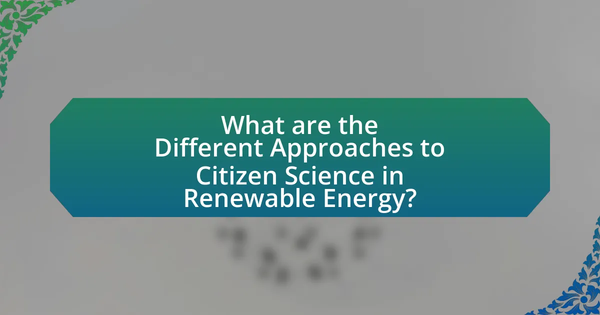 What are the Different Approaches to Citizen Science in Renewable Energy?