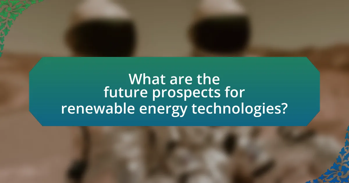 What are the future prospects for renewable energy technologies?