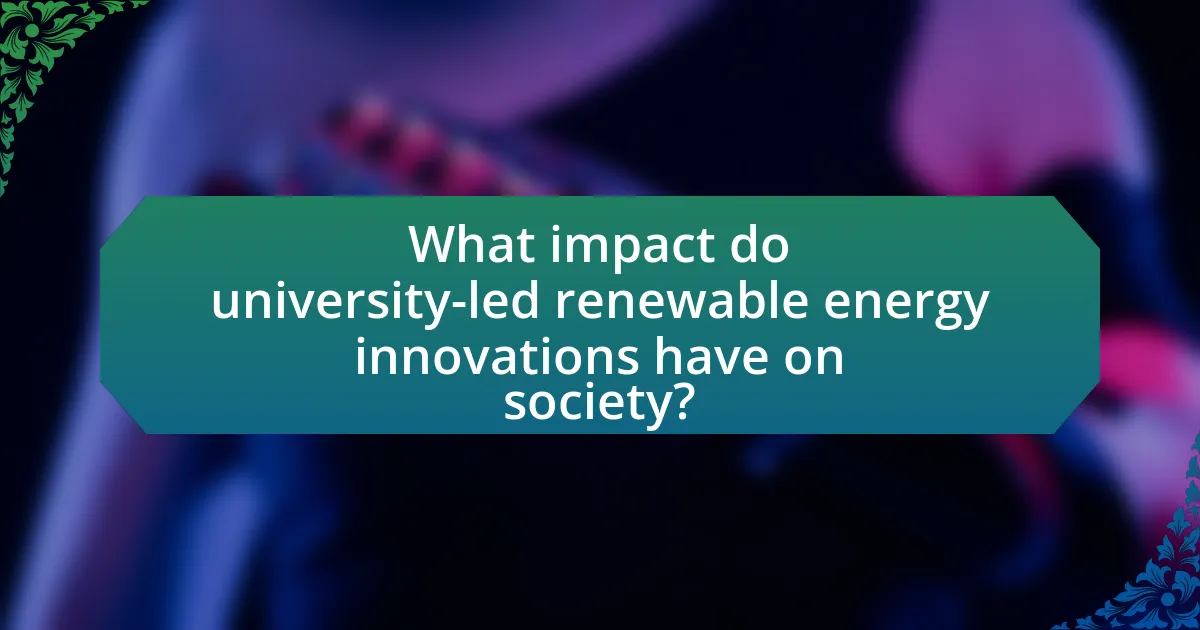 What impact do university-led renewable energy innovations have on society?