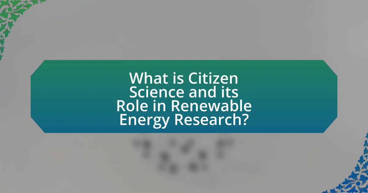 What is Citizen Science and its Role in Renewable Energy Research?