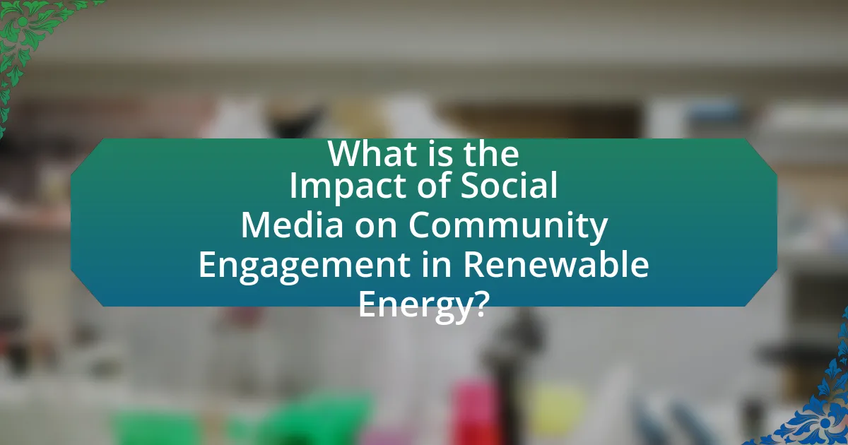 What is the Impact of Social Media on Community Engagement in Renewable Energy?