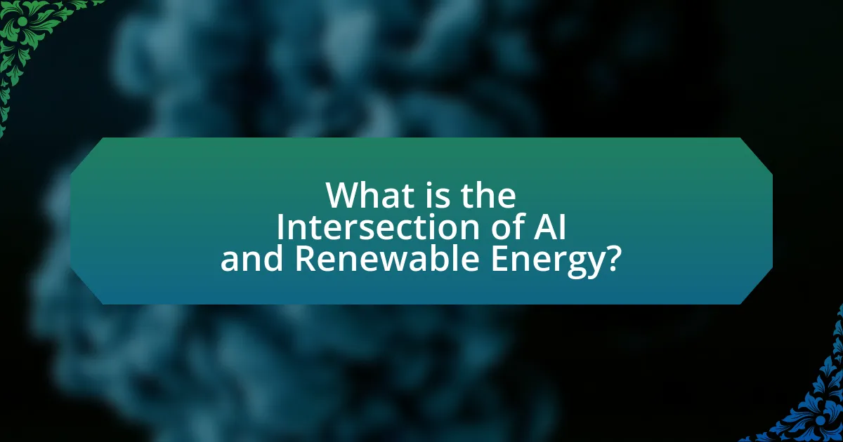 What is the Intersection of AI and Renewable Energy?